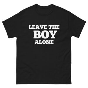 “Leave the Boy Alone” T‑Shirt – Rihanna Inspired Bold Statement Unisex Tee