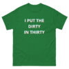 I Put The Dirty In Thirty 30th Birthday shirt