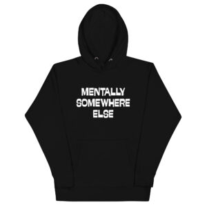 Mentally Somewhere Else T-Shirt – Aesthetic & Relatable Tee