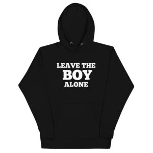 “Leave the Boy Alone” Hoodie – Rihanna Inspired Bold Statement Unisex Hoodie