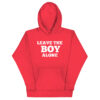 “Leave the Boy Alone” Hoodie – Rihanna Inspired Bold Statement Unisex Hoodie
