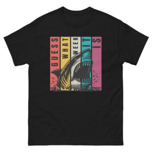 Guess What Week It Is Shark Tee. Trending Summer Humor Shirt