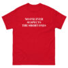 No One Ever Suspects The Short Ones T-Shirt